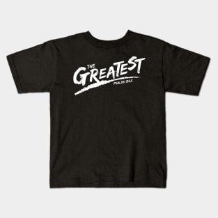 The Greatest, Psalms 135:5 Kids T-Shirt
